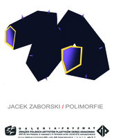 Jacek Zaborski - Wystawa pt. "Polimorfie"